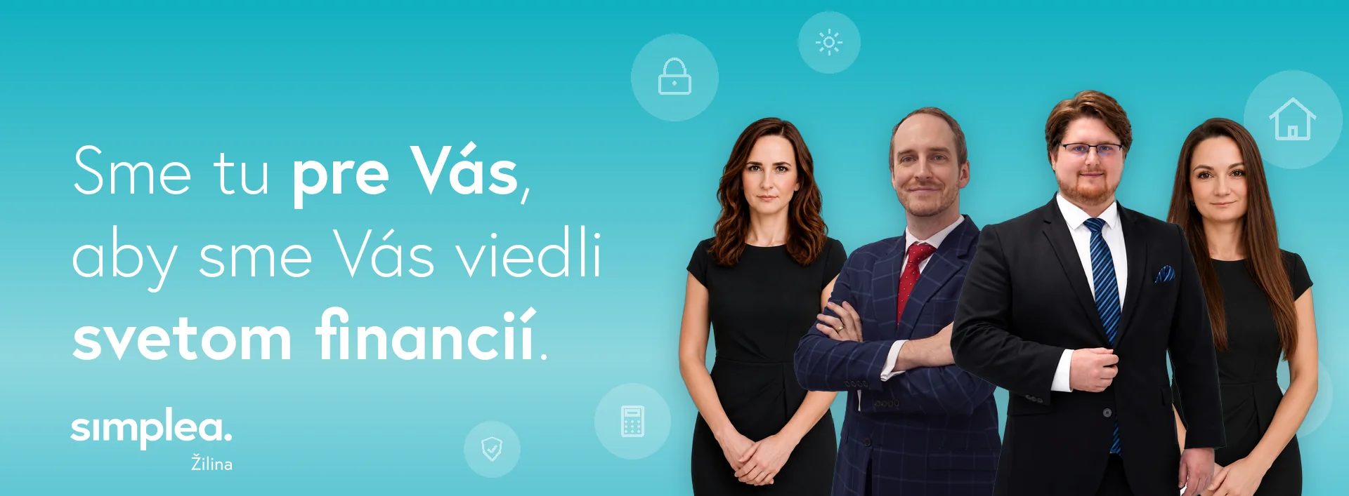 Tím Simplea Žilina: Sme tu pre Vás, aby sme Vás viedli svetom financií.